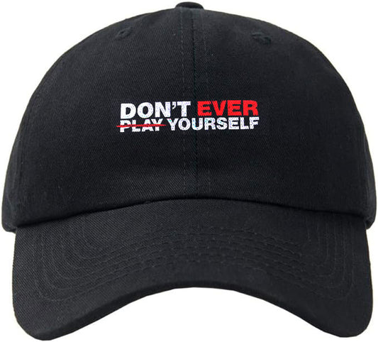 Don't Ever Play Yourself Hat